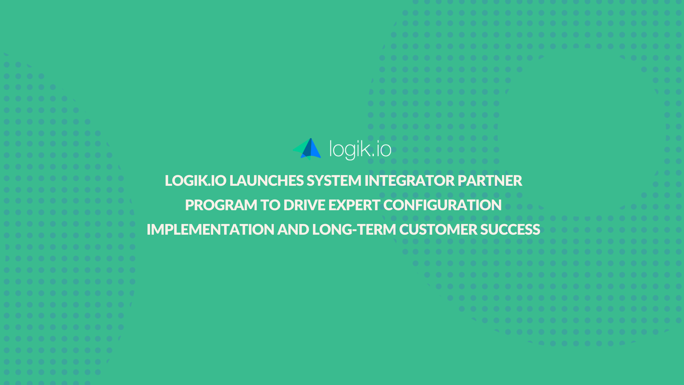 Logik.io Launches System Integrator Partner Program