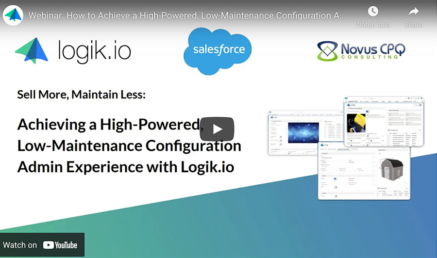 How to Achieve a High-Powered, Low-Maintenance Configuration Admin Experience with Logik.io